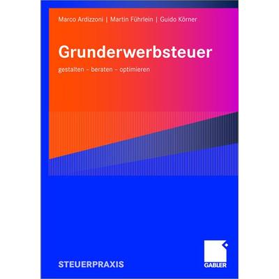 Grunderwerbsteuer, Taschenbuch von Marco Ardizzoni,Martin Führlein,Guido Körner, Betriebswirtschaftlicher Verlag Gabler, 978-3-8349-0622-9