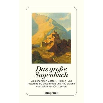 Das große Sagenbuch, Taschenbuch von Johannes Carstensen, Diogenes Verlag AG