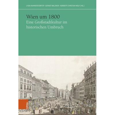 Wien um 1800, Gebundene Ausgabe von , Böhlau Verlag, 978-3-205-21995-8
