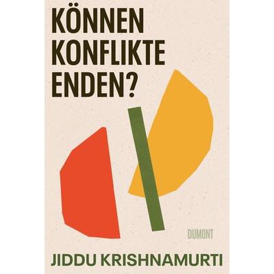 Können Konflikte enden?, Gebundene Ausgabe von Jiddu Krishnamurti, DuMont Buchverlag, 978-3-7558-0024-8