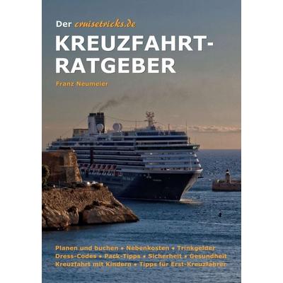 Der cruisetricks.de Kreuzfahrt-Ratgeber, Taschenbuch von Franz Neumeier, Tredition, 978-3-7323-7068-9