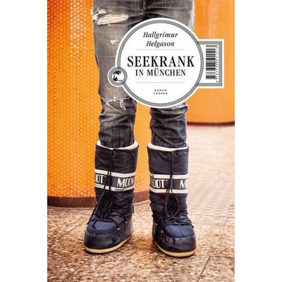Seekrank in München, Gebundene Ausgabe von Hallgrímur Helgason, Tropen, 978-3-608-50151-3
