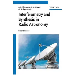 Interferometry and Synthesis in Radio Astronomy, Fachbücher von A. Richard Thompson, James M. Moran, George W. Swenson