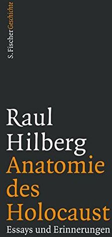 Raul Hilberg - Anatomie des Holocaust: Essays und Erinnerungen - Preis vom 13.10.2026 11:25:28 h