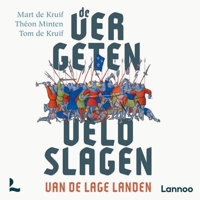 De vergeten veldslagen van de Lage Landen - Mart de Kruif,Tom de Kruif,Théon Minten, Audio, 9789079967025