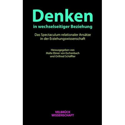 Denken in wechselseitiger Beziehung, Taschenbuch von , Velbrück, 978-3-95832-245-5