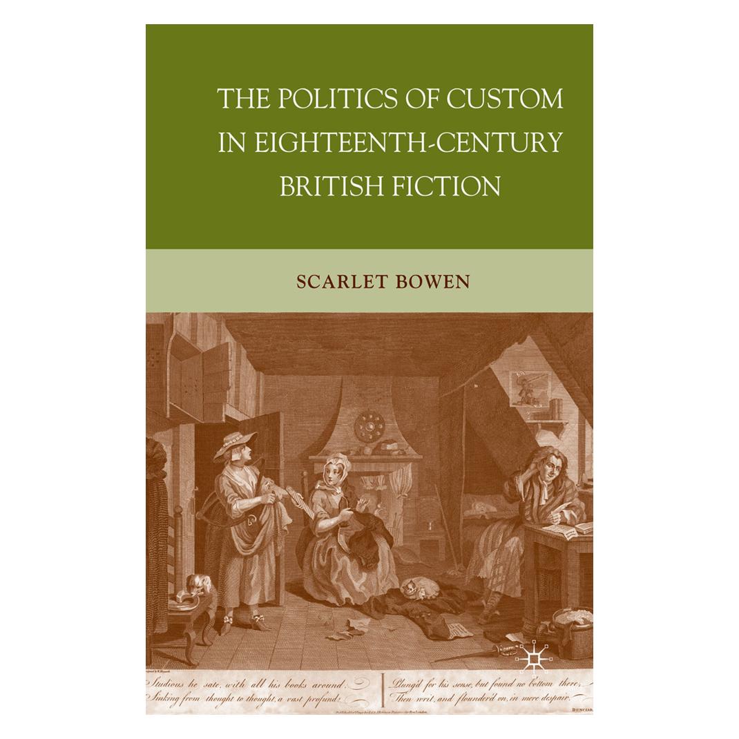 Springer The Politics of Custom in Eighteenth-Century British Fiction (Englisch, Softcover, Scarlet Bowen) (55825107)