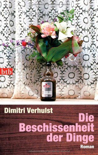 Dimitri Verhulst - Die Beschissenheit der Dinge: Roman - Preis vom 04.10.2026 03:51:26 h