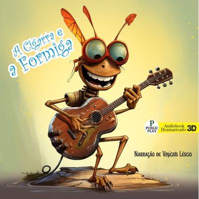 A Cigarra e a Formiga - Esopo, Audio, 4099995101089