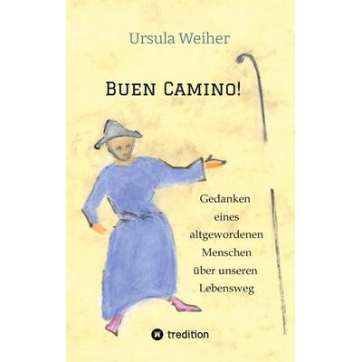 Buen Camino!, Taschenbuch von Ursula Weiher, Tredition, 978-3-384-93024-8