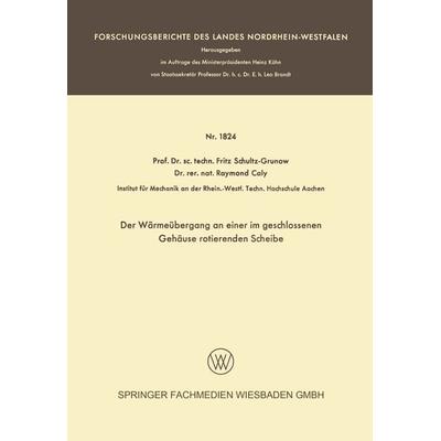 Der Wärmeübergang an einer im geschlossenen Gehäuse rotierenden Scheibe, Taschenbuch von Fritz Schultz-Grunow, VS Verlag für Sozialwissenschaften,
