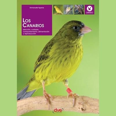 Los canarios. Elección, cuidado, comportamiento, alimentación y reproducción - Emmanuelle Figueras, Audio, 9798894057828