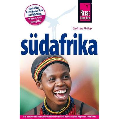 Reise Know-How Reiseführer Südafrika, Taschenbuch von Christine Philipp, Reise Know-How Verlag Dr. Hans-R. Grundmann GmbH, 978-3-89662-612-7