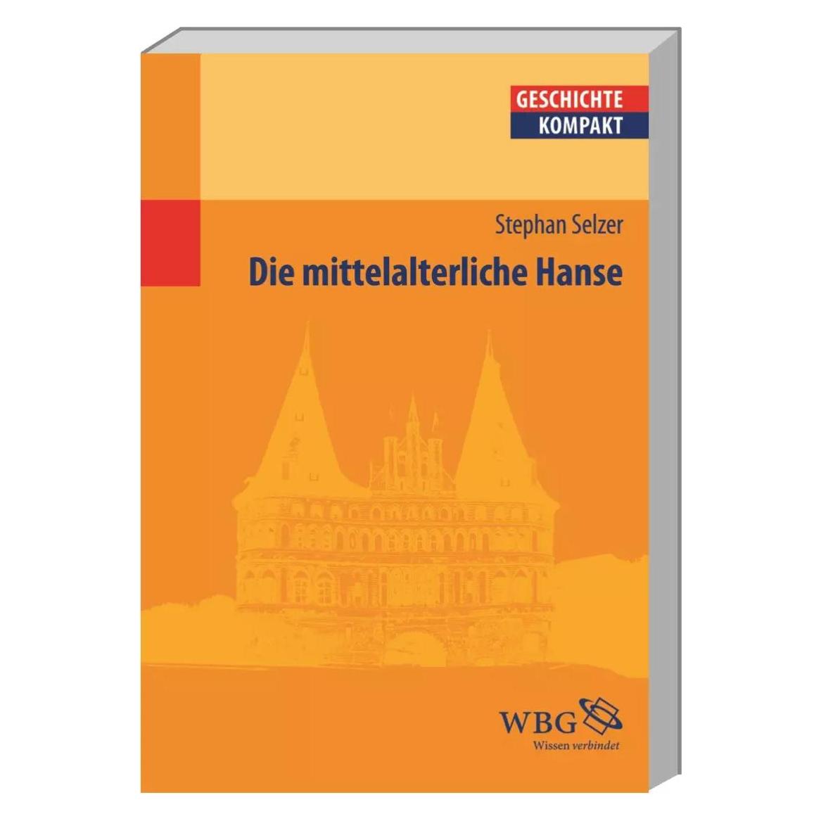 WBG Die mittelalterliche Hanse (Deutsch, Softcover, Stephan Selzer) (7820994)