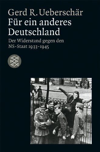 Ueberschär, Gerd R. - Für ein anderes Deutschland: Der deutsche Widerstand gegen den NS-Staat 1933-1945 - Preis vom 14.10.2026 23:07:16 h