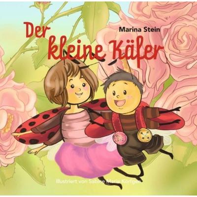 Der kleine Käfer, Taschenbuch von Marina Stein, Tredition, 978-3-7469-8851-1