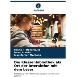 Die Klassenbibliothek als Ort der Interaktion mit dem Leser, Schulbücher von Israel Acosta, Ileana R Domnguez, Juan Ramn Montao