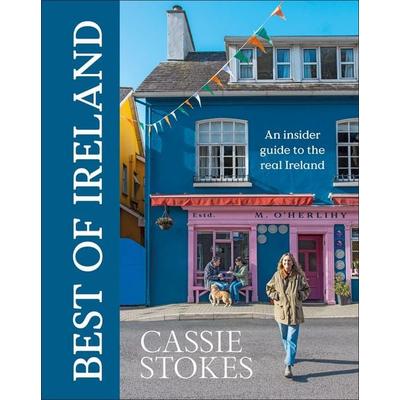 Best of Ireland, Gebundene Ausgabe von Cassie Stokes, Dorling Kindersley UK, 978-0-241-80478-0