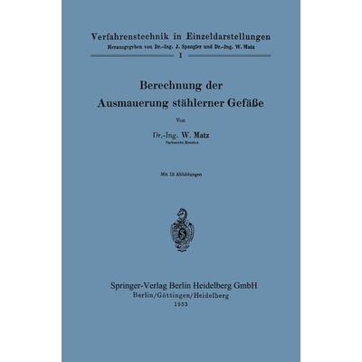 Berechnung der Ausmauerung stählerner Gefäße, Taschenbuch von Werner Matz, Springer Berlin, 978-3-642-53247-4