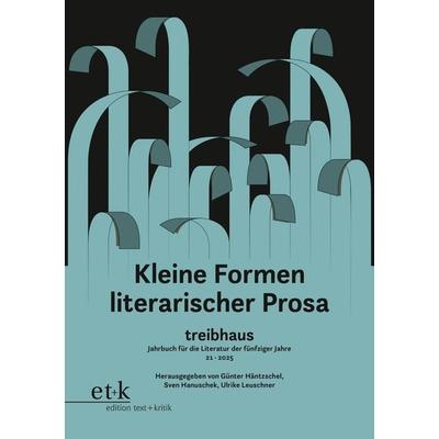 Kleine Formen literarischer Prosa, Taschenbuch von , Edition text + kritik, 978-3-689-30125-5