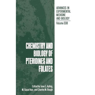 Chemistry and Biology of Pteridines and Folates, Gebundene Ausgabe von International Symposium on Chemistry and Biology of Pteridines, Kluwer Academic