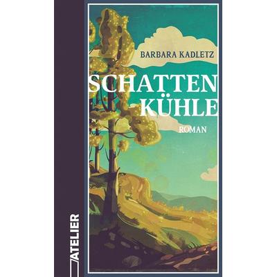 Schattenkühle, Gebundene Ausgabe von Barbara Kadletz, Edition Atelier