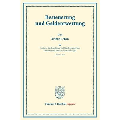 Besteuerung und Geldentwertung., Taschenbuch von Arthur Cohen, Duncker & Humblot, 978-3-428-17498-0