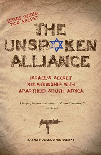 Sasha Polakow-Suransky - The Unspoken Alliance: Israel's Secret Relationship with Apartheid South Africa - Preis vom 30.09.2026 22:30:23 h