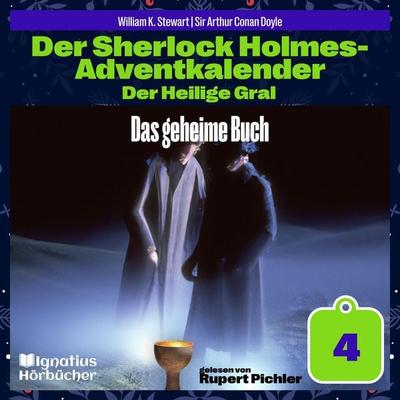 Das geheime Buch (Der Sherlock Holmes-Adventkalender: Der Heilige Gral, Folge 4) - Arthur Conan Doyle,William K. Stewart, Audio, 9783711936660