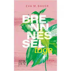 Brennnesseltage, Belletristik von Eva M. Bauer