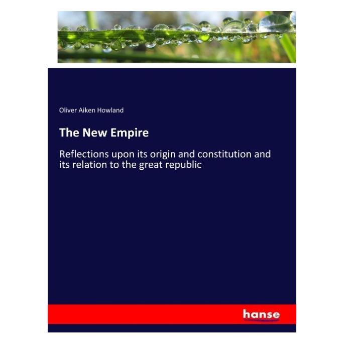 Hansebooks The New Empire (Englisch, Softcover, Oliver Aiken Howland) (57137057)