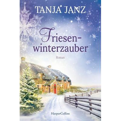 Friesenwinterzauber, Taschenbuch von Tanja Janz, HarperCollins