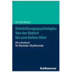 Entwicklungspsychologie: Von der Geburt bis zum hohen Alter, Fachbücher von Annette Boeger