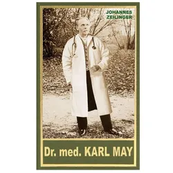Dr. med. Karl May, Biografien von Johannes Zeilinger
