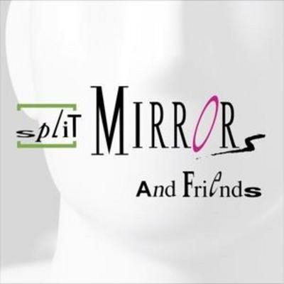 Split Mirrors And Friends - Split Mirrors, CD