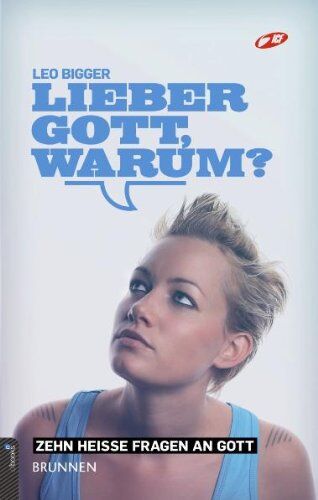 Leo Bigger - Lieber Gott, warum?: Zehn heiße Fragen an Gott - Preis vom 30.09.2026 09:01:18 h