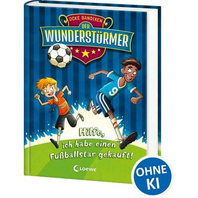 Der Wunderstürmer (Band 1) - Hilfe, ich habe einen Fußballstar gekauft!, Gebundene Ausgabe von Ocke Bandixen, Loewe, 978-3-7432-0276-4