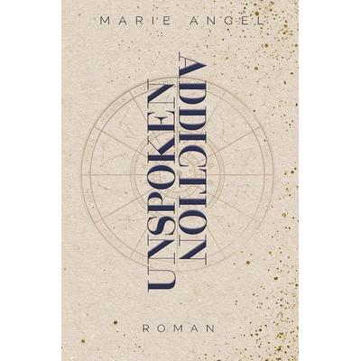 Unspoken Addiction, Taschenbuch von Marie Angel, Tolino Media