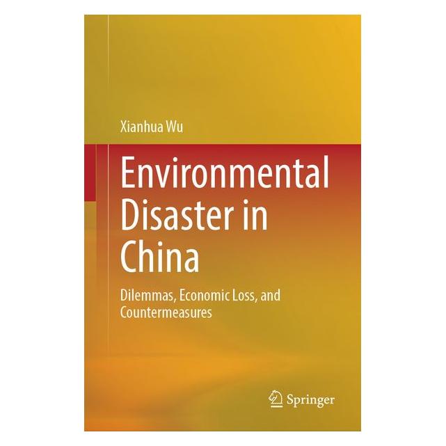 Springer Environmental Disaster in China (Englisch, Hardcover, Xianhua Wu) (70883522)