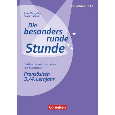 Die besonders runde Stunde - Sekundarstufe I - Fertige Unterrichtsstunden mit Materialien - Französisch - 3./4. Lernjahr, Taschenbuch von Sarah