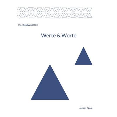 Werte & Worte, Taschenbuch von Jochen König, BoD – Books on Demand, 978-3-7693-6704-1