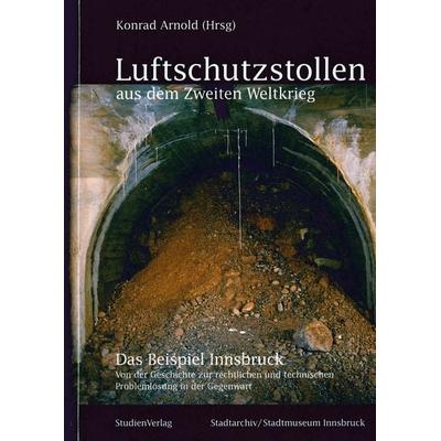 Luftschutzstollen aus dem Zweiten Weltkrieg, Paperback von , Studien Verlag, 978-3-7065-1819-2
