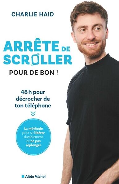 Charlie Haid - Arrête de scroller pour de bon !: 48 h pour se libérer de l'addiction à son téléphone - Preis vom 10.10.2026 11:48:34 h