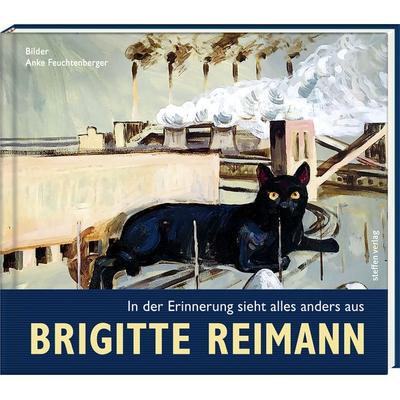 Brigitte Reimann - In der Erinnerung sieht alles anders aus, Gebundene Ausgabe von Brigitte Reimann, Steffen Verlag, 978-3-95799-078-5
