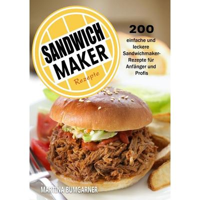 Sandwichmaker Rezepte, Taschenbuch von Martina Bumgarner, Epubli, 978-3-8197-9388-2