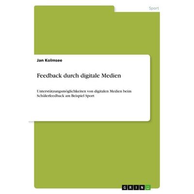 Feedback durch digitale Medien, Taschenbuch von Jan Kolmsee, GRIN, 978-3-346-20549-0