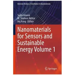 Nanomaterials for Sensors and Sustainable Energy Volume 1, Fachbücher von Sadia Ameen, M. Kong, Ing, Shaheer Akhtar