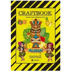 AndrÃ:CRAFTBOOK - 100 TOLLE HAWAII MOTI, Ratgeber von Wolfgang André, Gabriele André