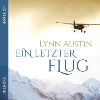 Ein letzter Flug - Lynn Austin, Audio, 4057664694935