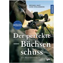 Der perfekte Büchsenschuss, Ratgeber von Michael Gast, Sven Stollenwerk